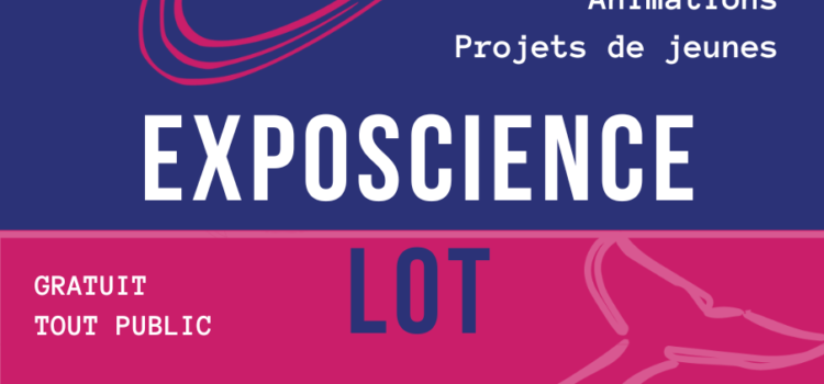Exposcience Lotoise 2023 – 17/05 à Cahors Exposcience Lotoise 2023 – 17/05 à Cahors